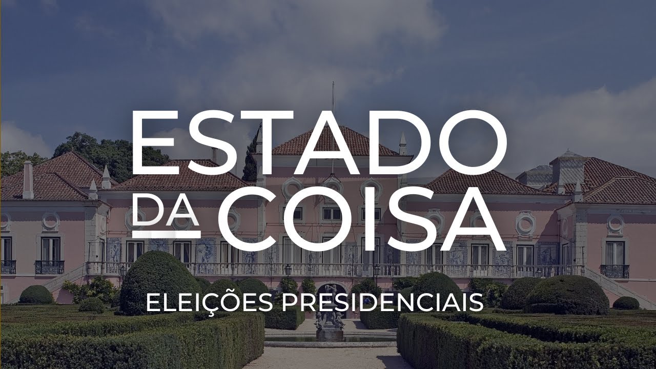 Estado da Coisa | Eleições Presidenciais