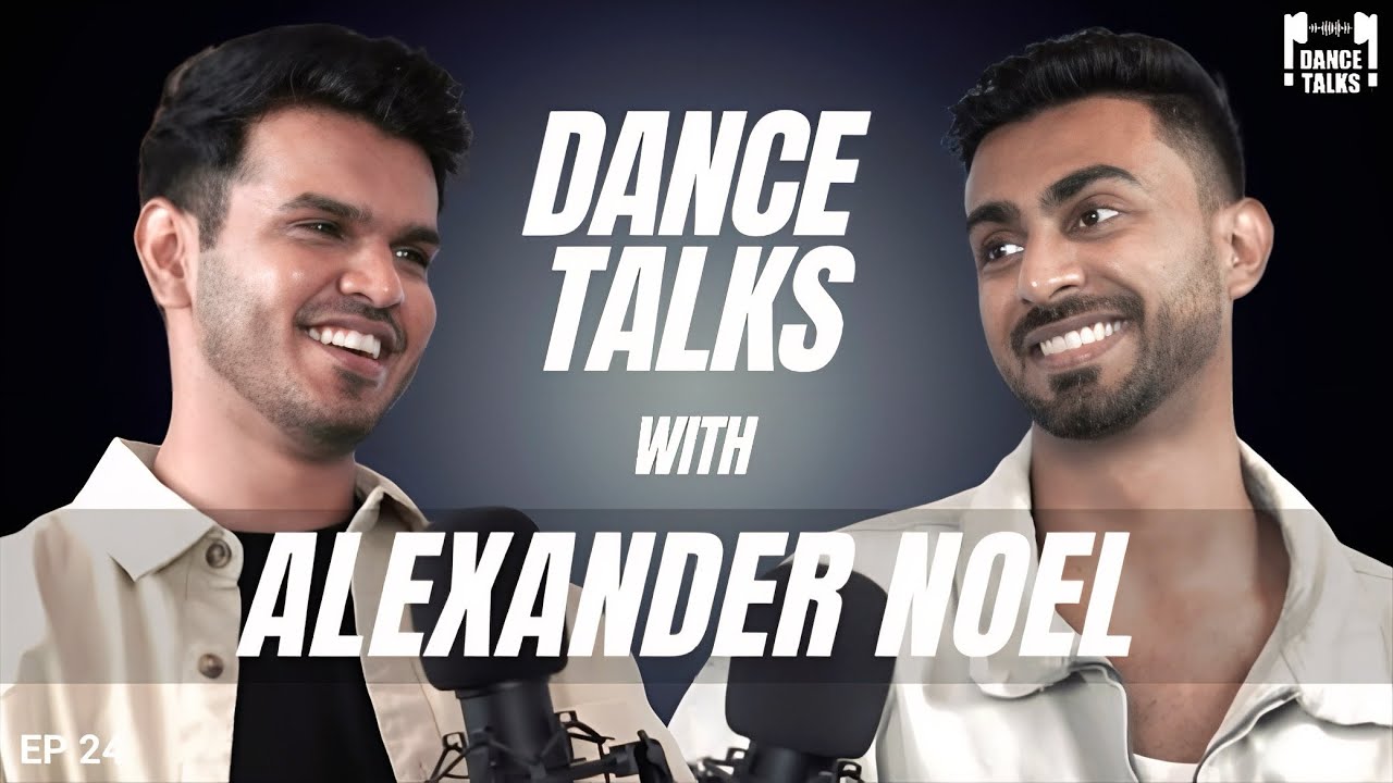 Alexander Noel X Dance Talks EP 24