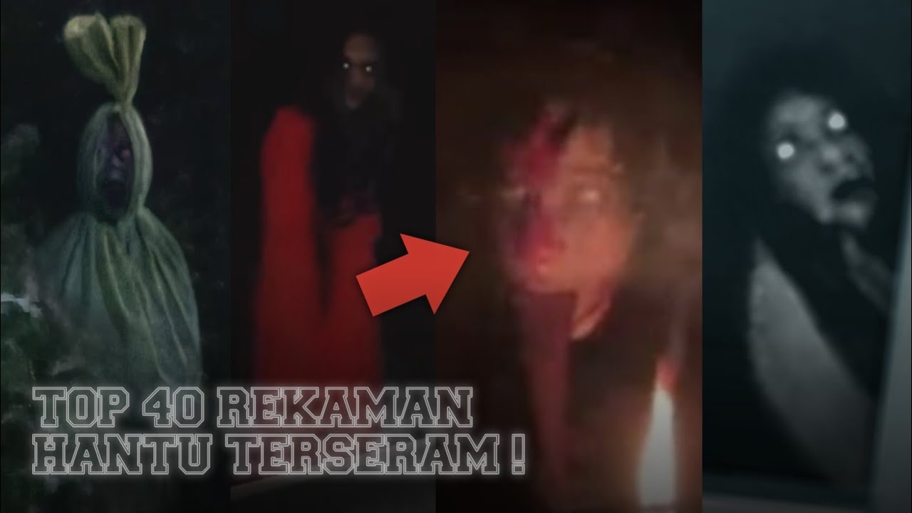 40 REKAMAN PENAMPAKAN HANTU TERJELAS DAN TERSERAM BIKIN MERINDING KETAKUTAN