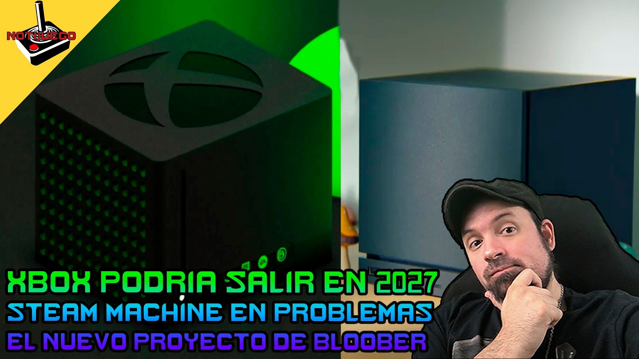 [Notijuego]💥 XBOX podria salir en 2027 | Steam Machine en problemas | El nuevo proyecto de BLOOBER