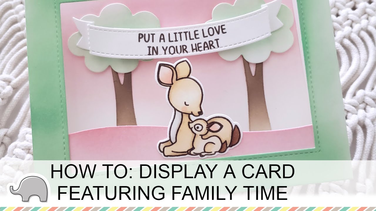 HOW TO: Display A Card, Featuring Family Time