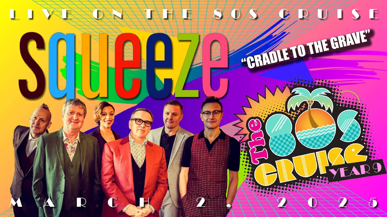 SQUEEZE “Cradle to the Grave” LIVE on The 80s Cruise - March 2, 2025