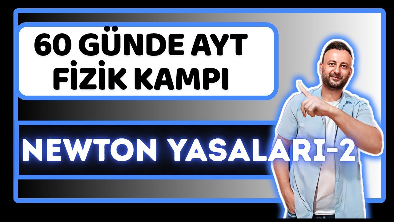 6.Gün | Newtonun Hareket Yasaları-2 | 11.Sınıf AYT Fizik | Üst Üste Cisimler ve Eğik Düzlem