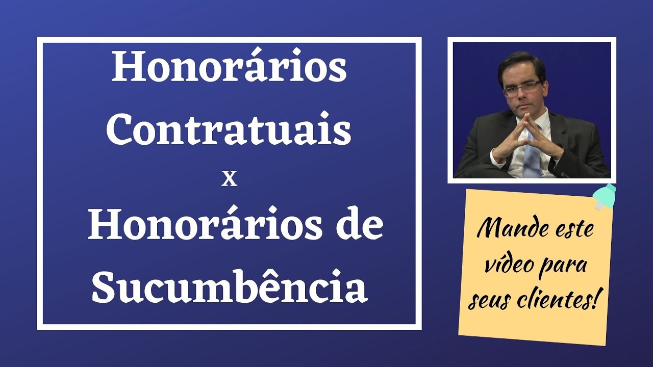 Diferença entre HONORÁRIOS CONTRATUAIS e HONORÁRIOS DE SUCUMBÊNCIA - Mostre para seus clientes
