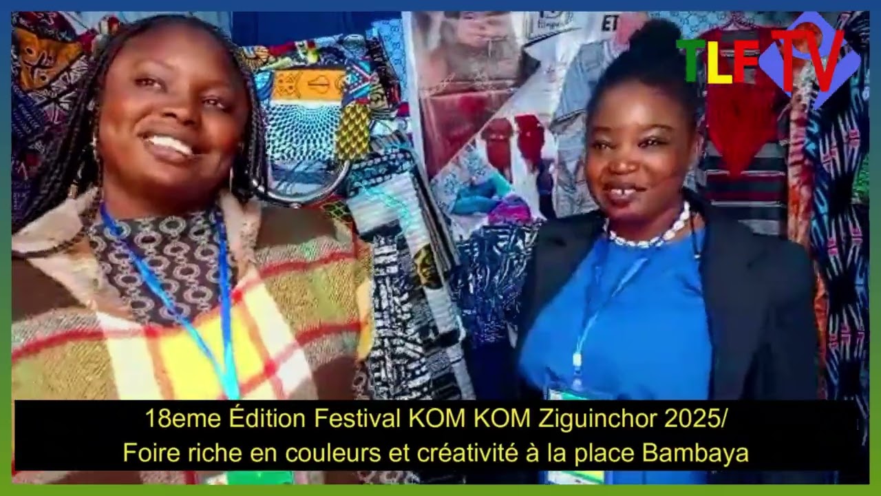 18 edition festival kom kom Ziguinchor 2025 foire riche en couleur et creativite a la place de