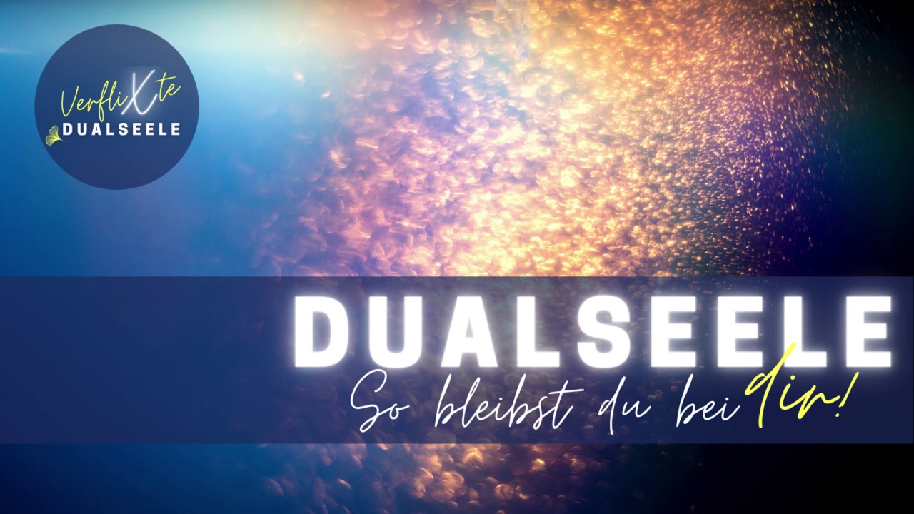 Dualseele - Meditation - So bleibst du bei dir