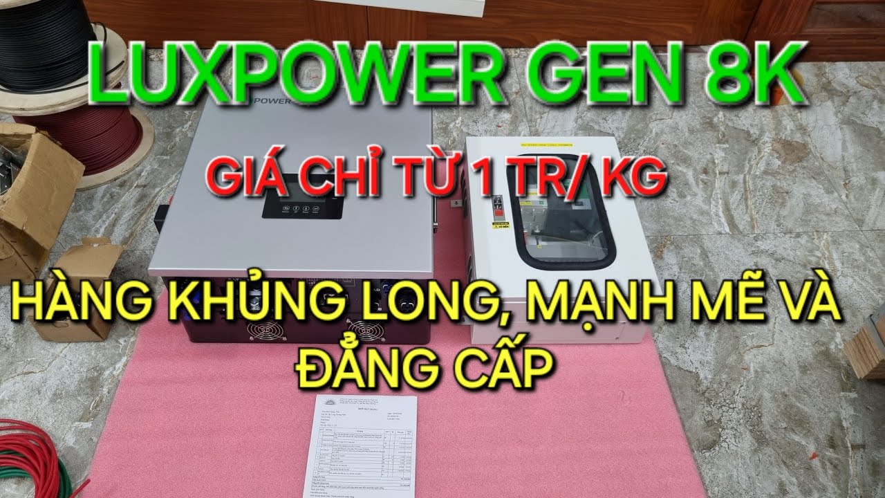 Giới thiệu chi tiết và báo giá biến tần Hybrid Luxpower GEN 8K, giá chỉ 1 Tr/ Kg. Hầm hố và mạnh mẽ