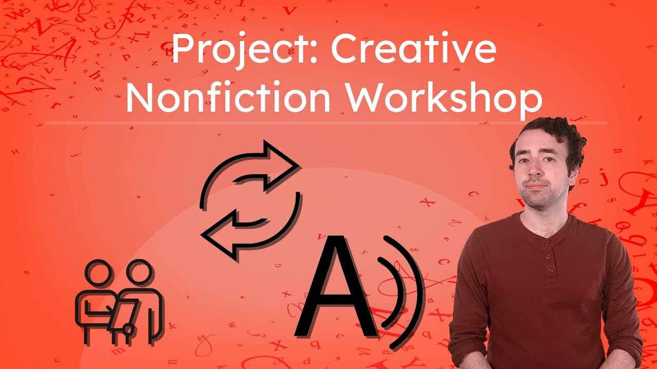 Project: Creative Nonfiction Workshop - Revising and Editing