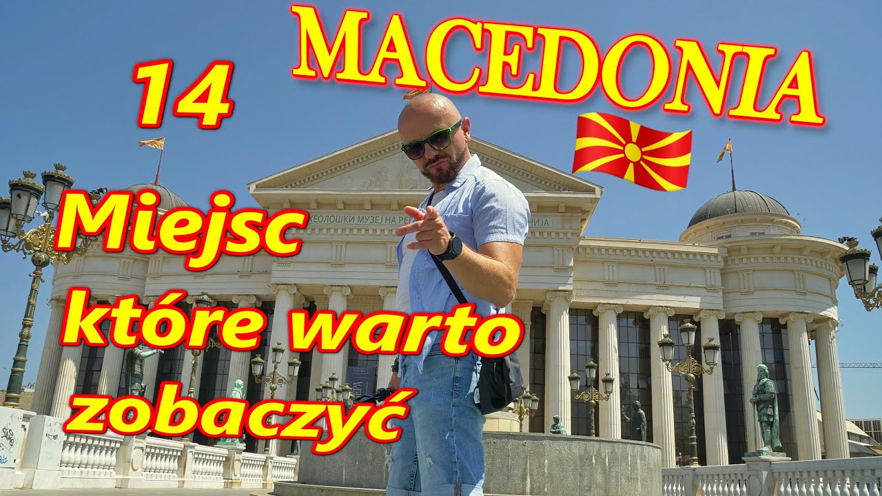 Co warto zobaczyć w Macedonii Północnej. Nasza lista polecanych miejsc (Macedonia)