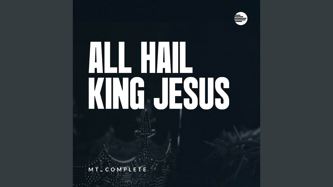 All Hail King Jesus (Gospel)