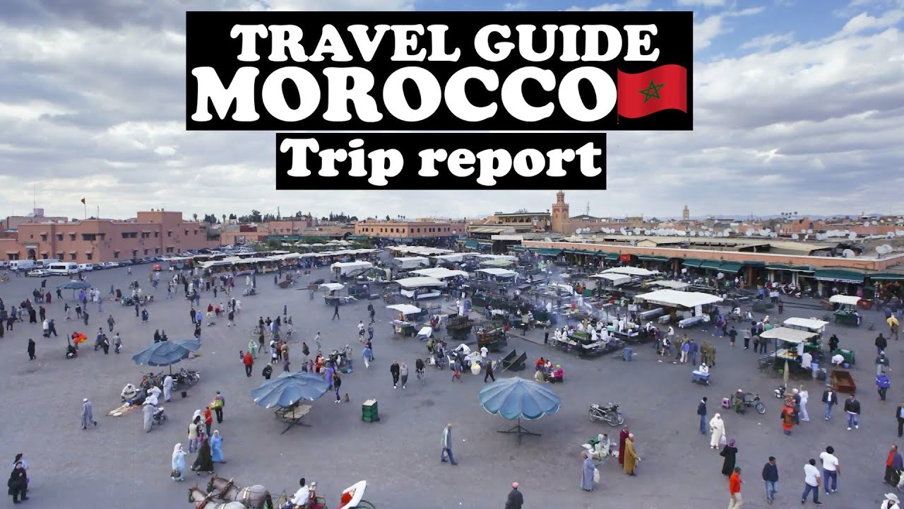 TRAVEL GUIDE TO MOROCCO | MARRAKECH AND THE SAHARA DESERT | THINGS YOU NEED TO KNOW BEFORE GOING