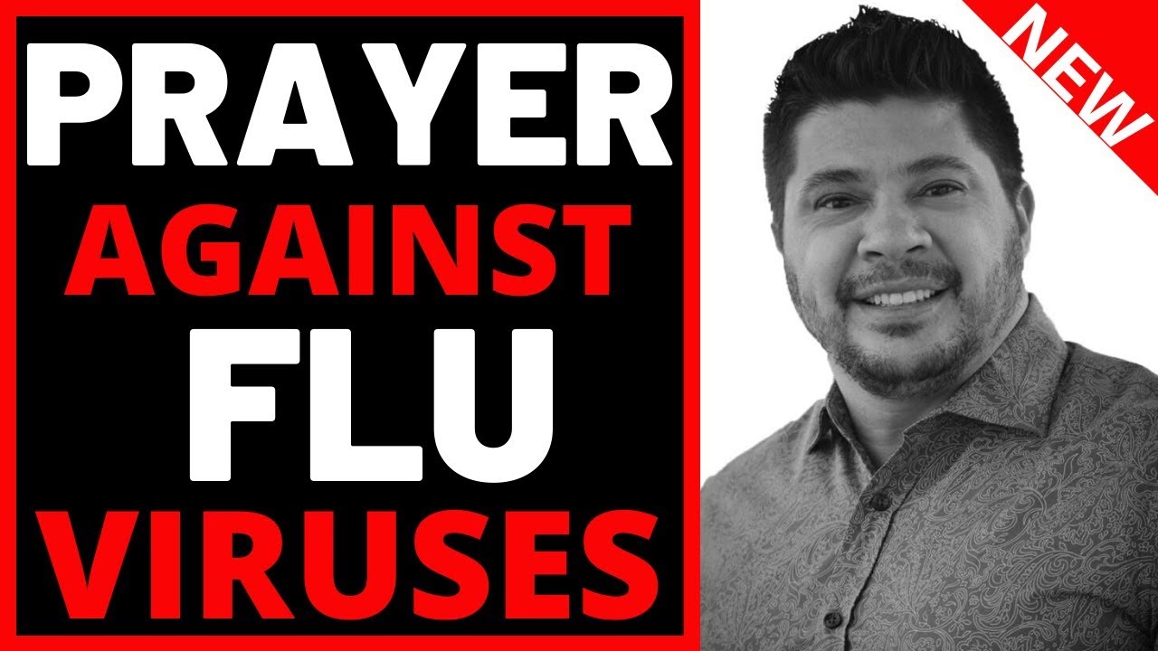 PRAYER AGAINST COLD AND FLU VIRUSES - PRAYER FOR HEALING COLD AND FLU-LIKE SYMPTOMS