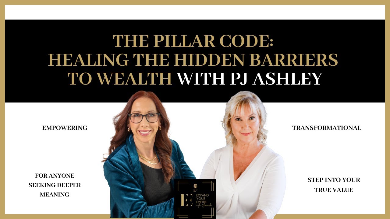 The Pillar Code: Healing the Hidden Barriers to Wealth with PJ Ashley
