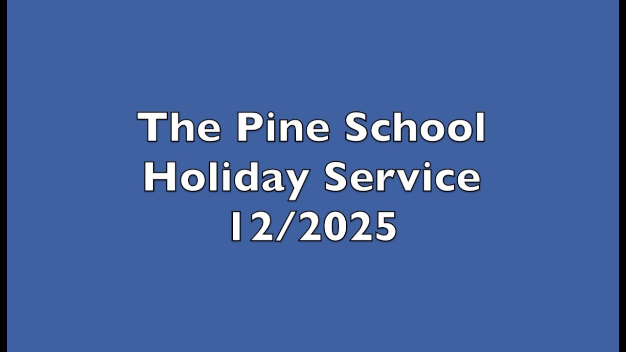 The Pine School / Holiday Service 2025