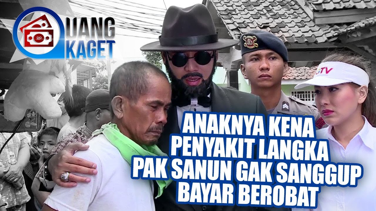 UANG KAGET EPISODE 251 - Anaknya Kena Penyakit Langka, Pak Sanun Gak Sanggup Bayar Berobat