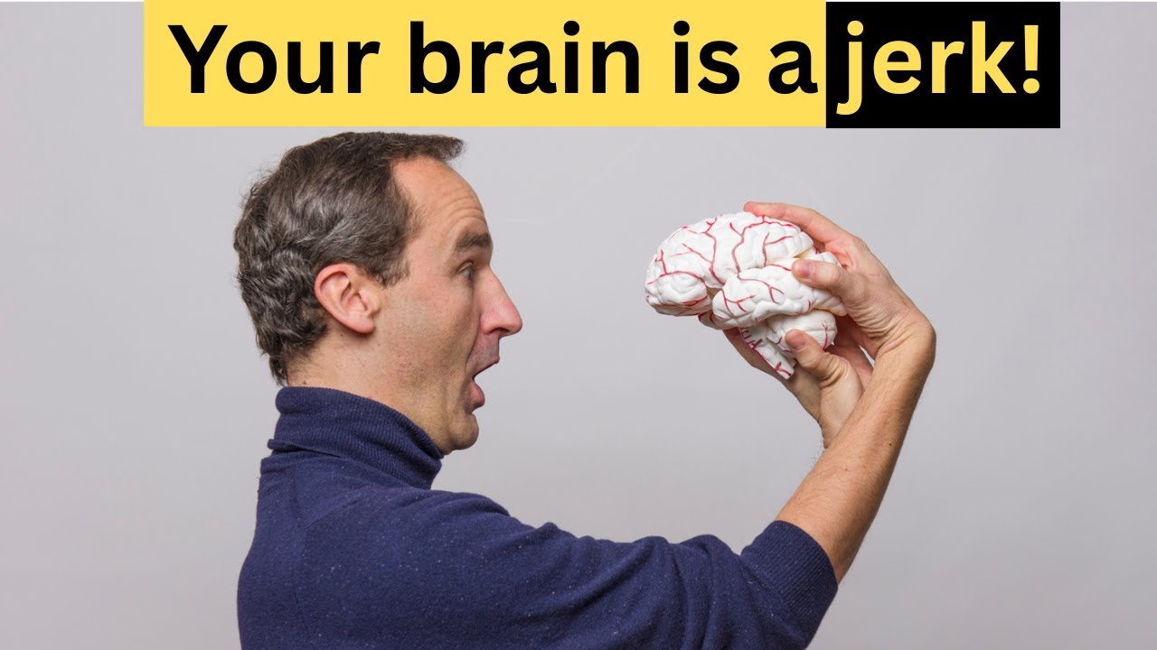 7 ways your brain is a jerk