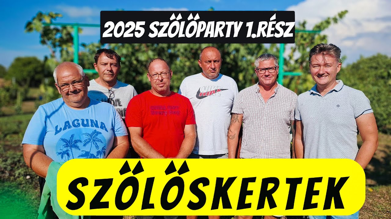 SZŐLŐSKERTEK - Szőlőparty 2025 - 1.rész
