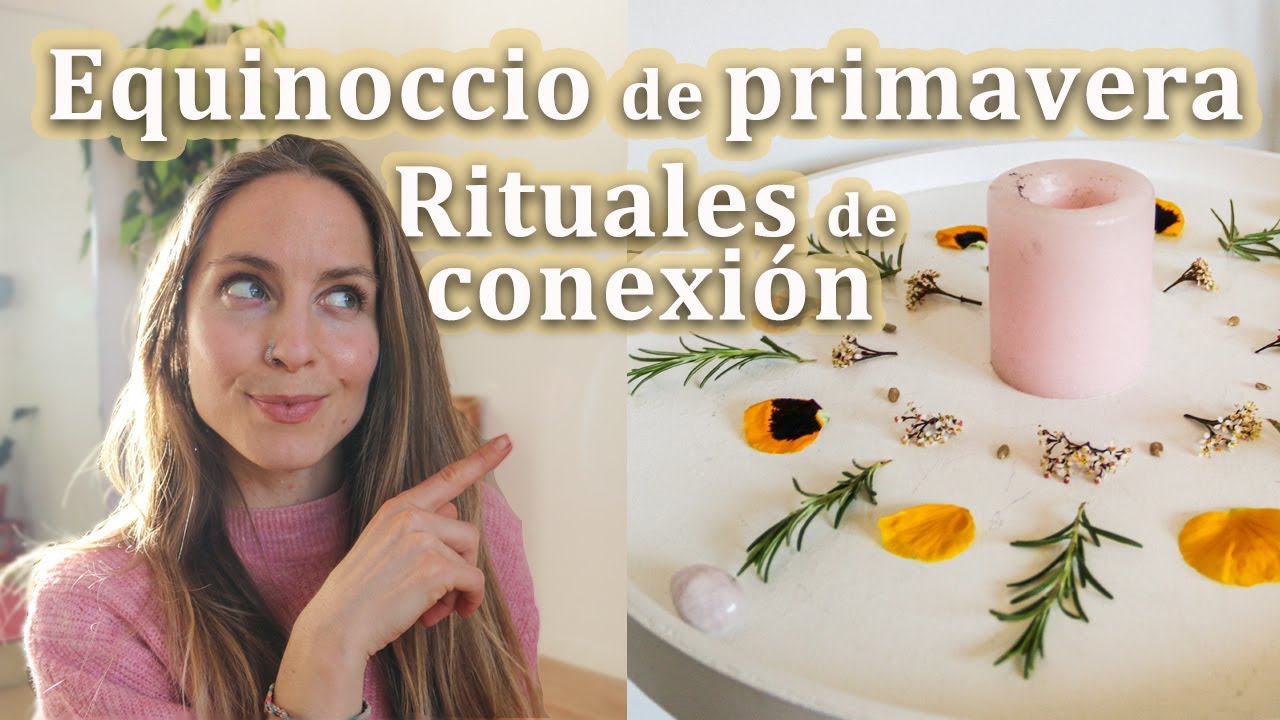 Rituales EQUINOCCIO PRIMAVERA 🌺 Creamos un ALTAR 🌺