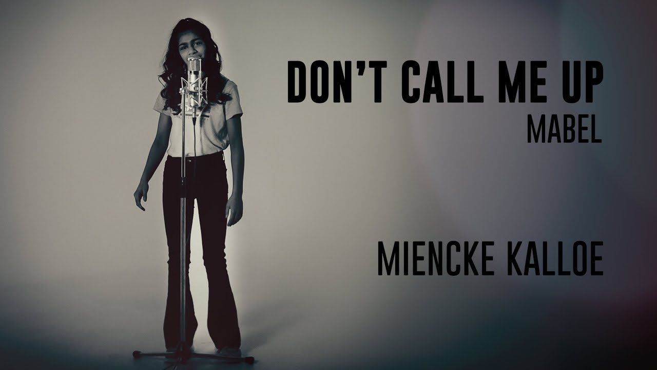 Don't Call Me Up - Mabel | Miencke Kalloe