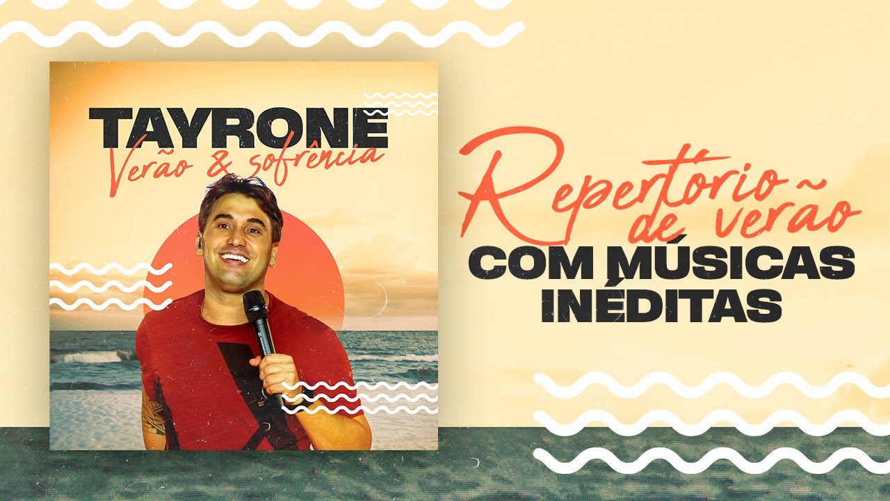 Tayrone | Verão e Sofrência (Repertório de Verão COM MÚSICAS INÉDITAS)
