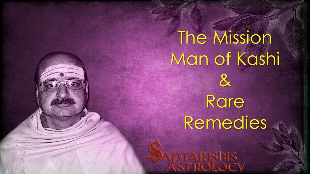 The Mission Man of Banaras & Rare Remedies