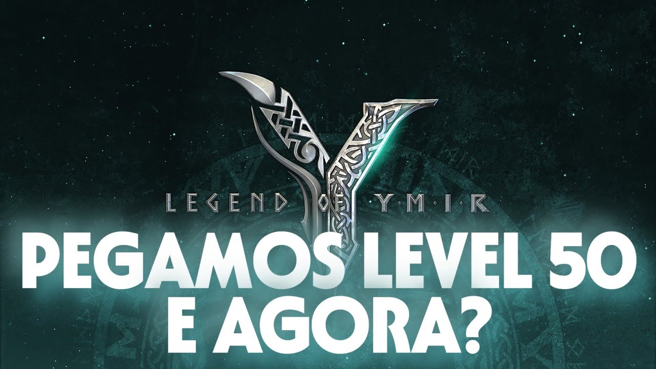 LEGEND OF YMIR - PEGAMOS LEVEL 50 - O QUE DESBLOQUEAMOS E O QUANTO DE PODER GANHAMOS?