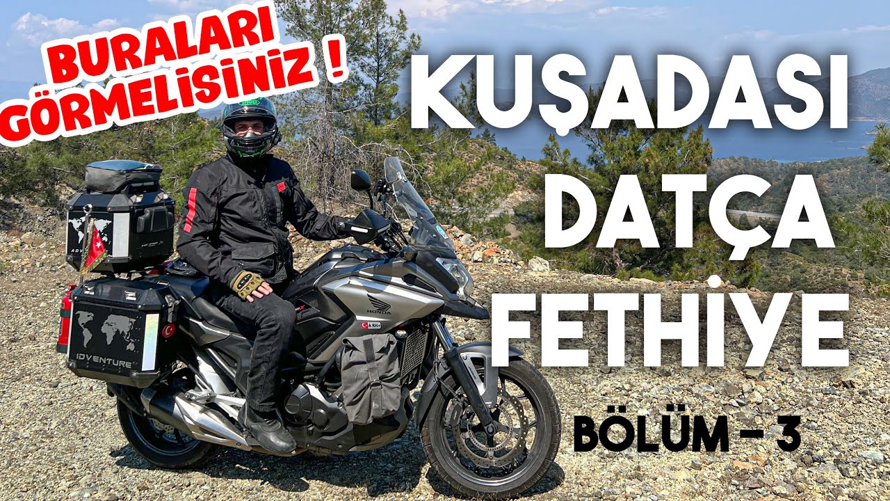 Motosikletle Kuşadası - Datça - Fethiye Turu / Bölüm-3