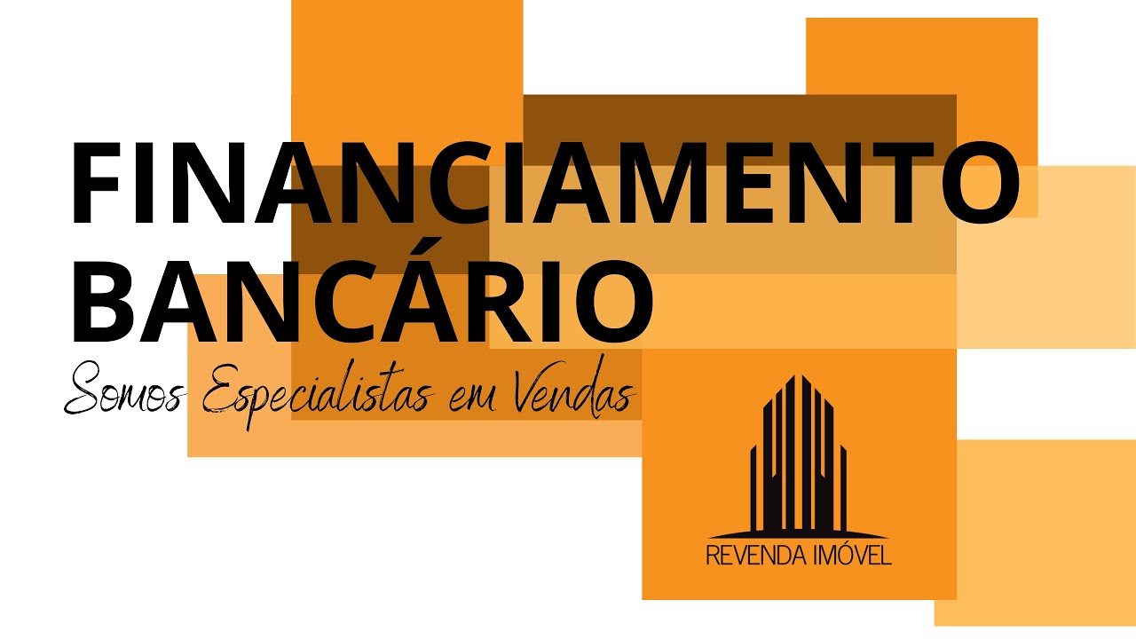 Financiamento Bancário: Como funciona, qual o passo a passo?