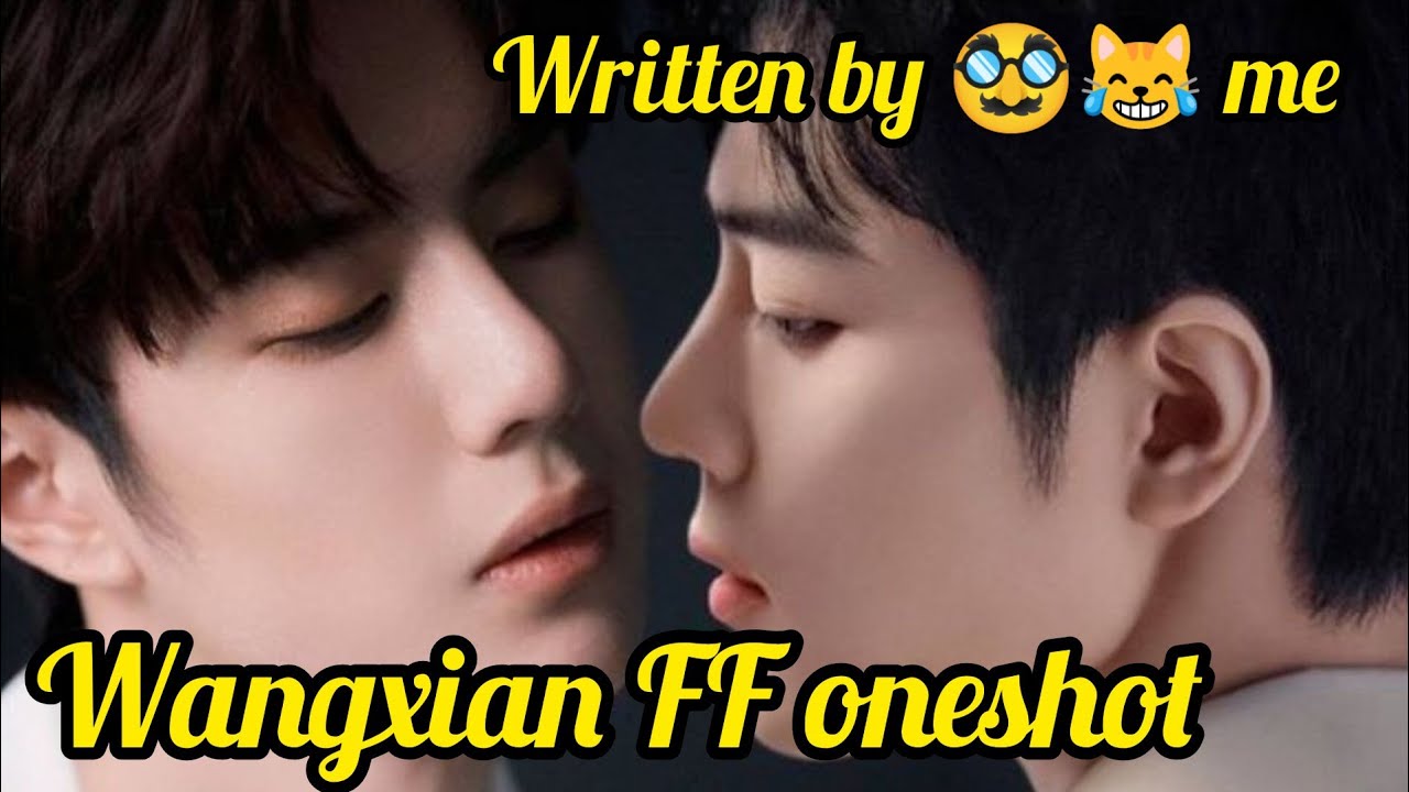 oneshot FF wangxian (written by me)@redroseff6179 #wangxian