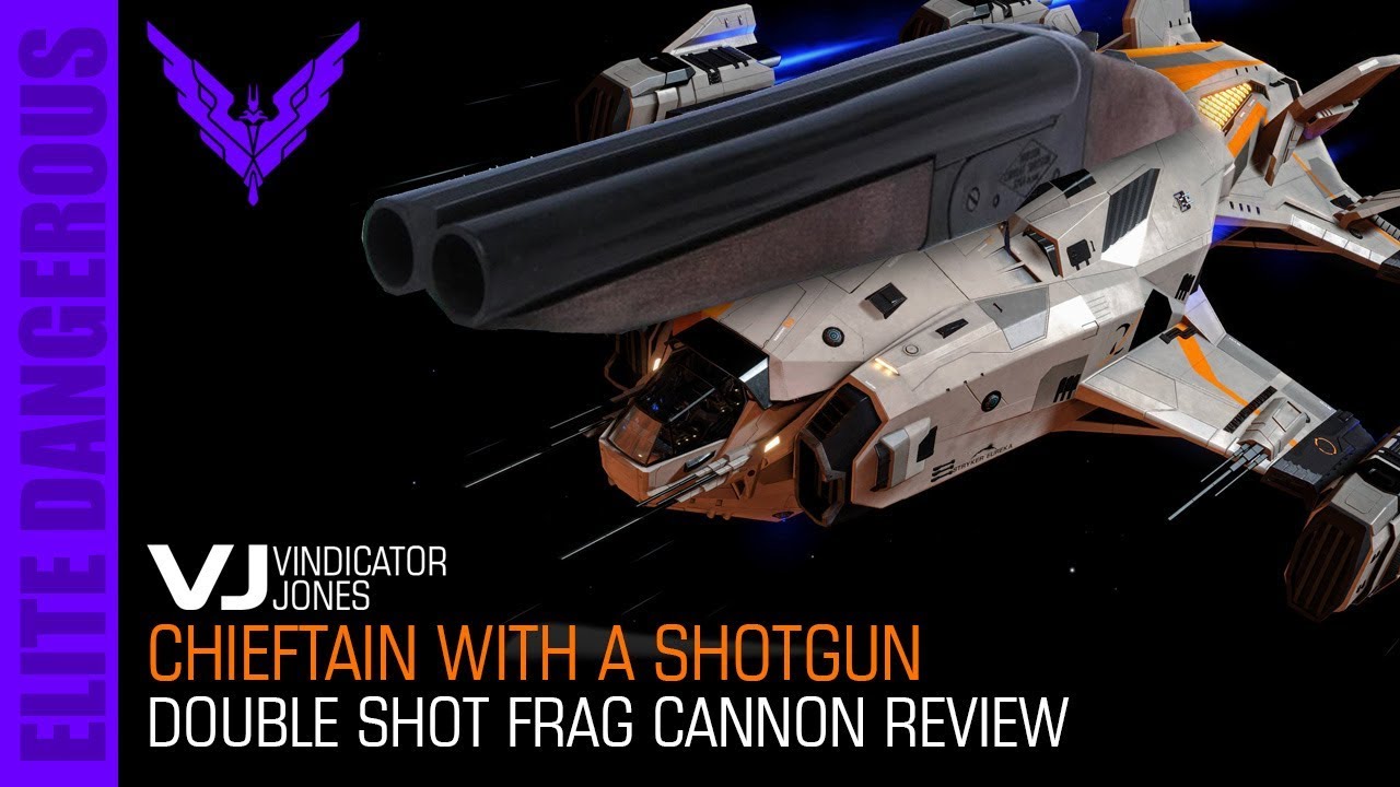 Chieftain with a Shotgun - Engineered Double Shot Frag Canons - Elite Dangerous