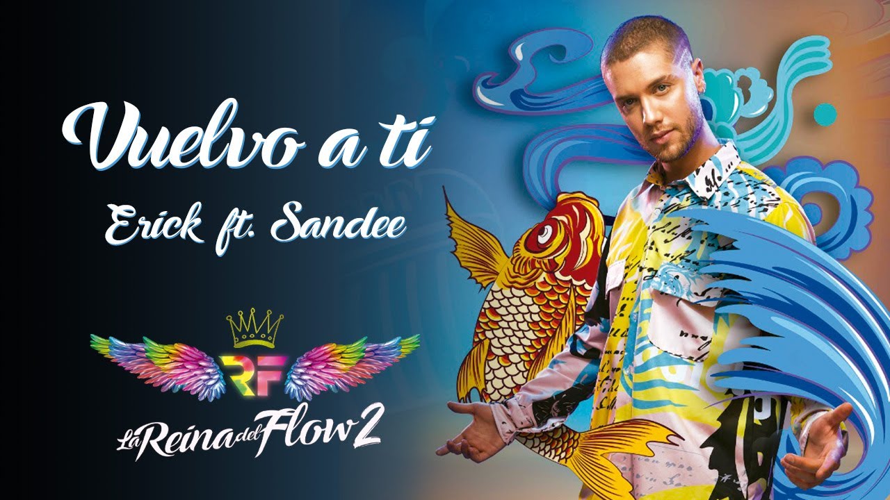 Vuelvo a Ti - (Erick ft. Sandee) La Reina del Flow 2 ♪ Canci&oacute;n oficial - Letra | Caracol TV