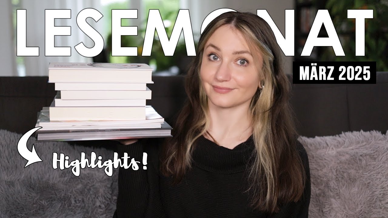 Ein Monat voller Highlights ❤️ Lesemonat März 2025 | 7 Bücher