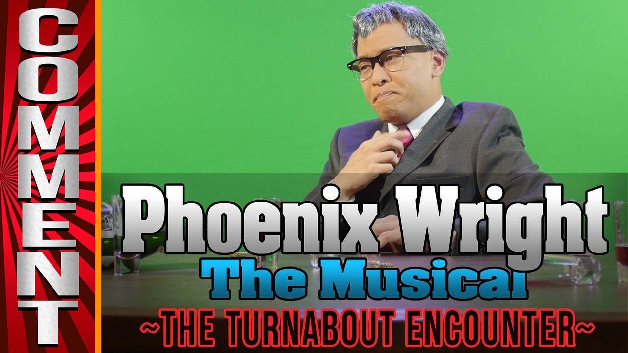 Phoenix Wright the Musical COMMENTS!