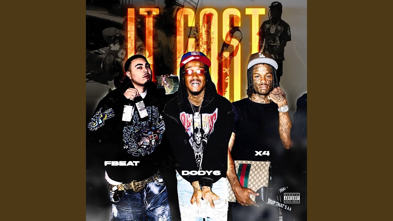 It Cost (feat. Dody6 & X4)