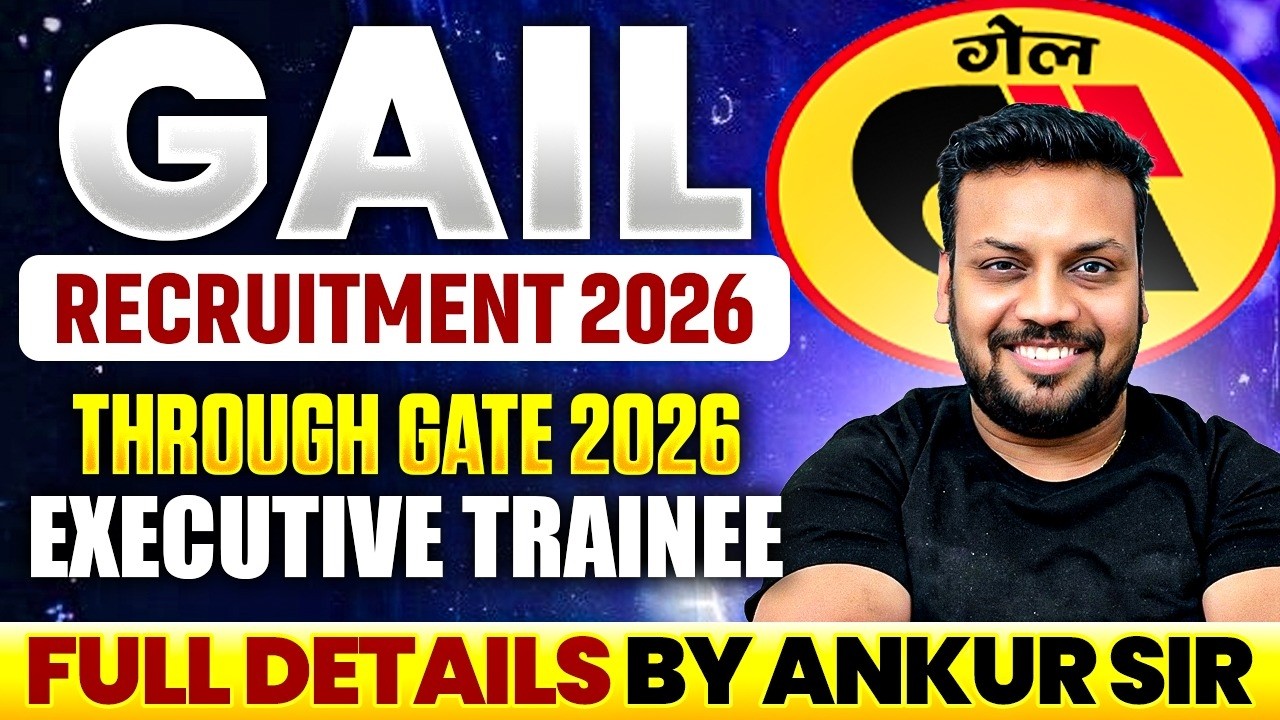 GAIL Recuritment 2026 | Through GATE 2026 | Executive Trainee | Full Details  by Ankur Sir