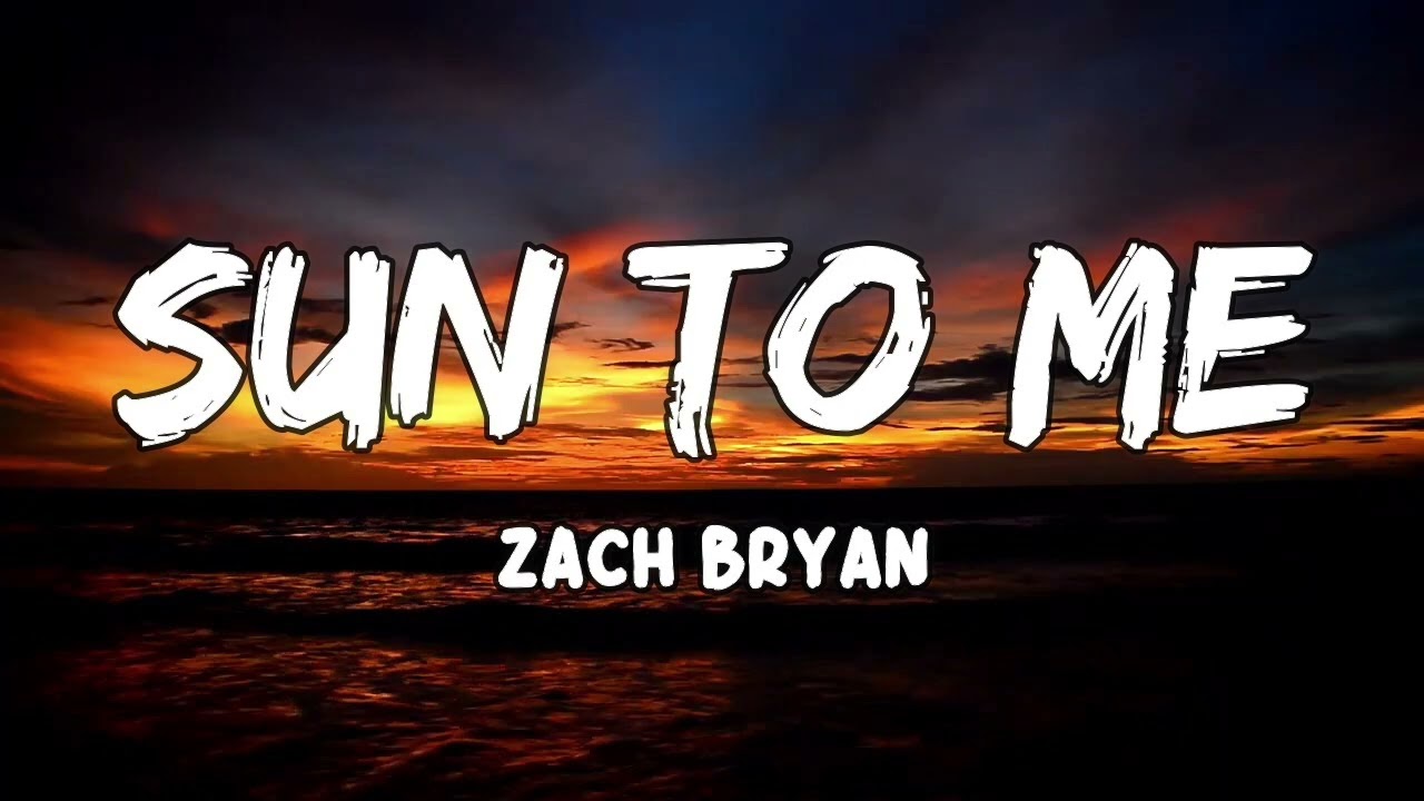 Zach Bryan – Sun to Me (Full Song with Lyrics) 🎶