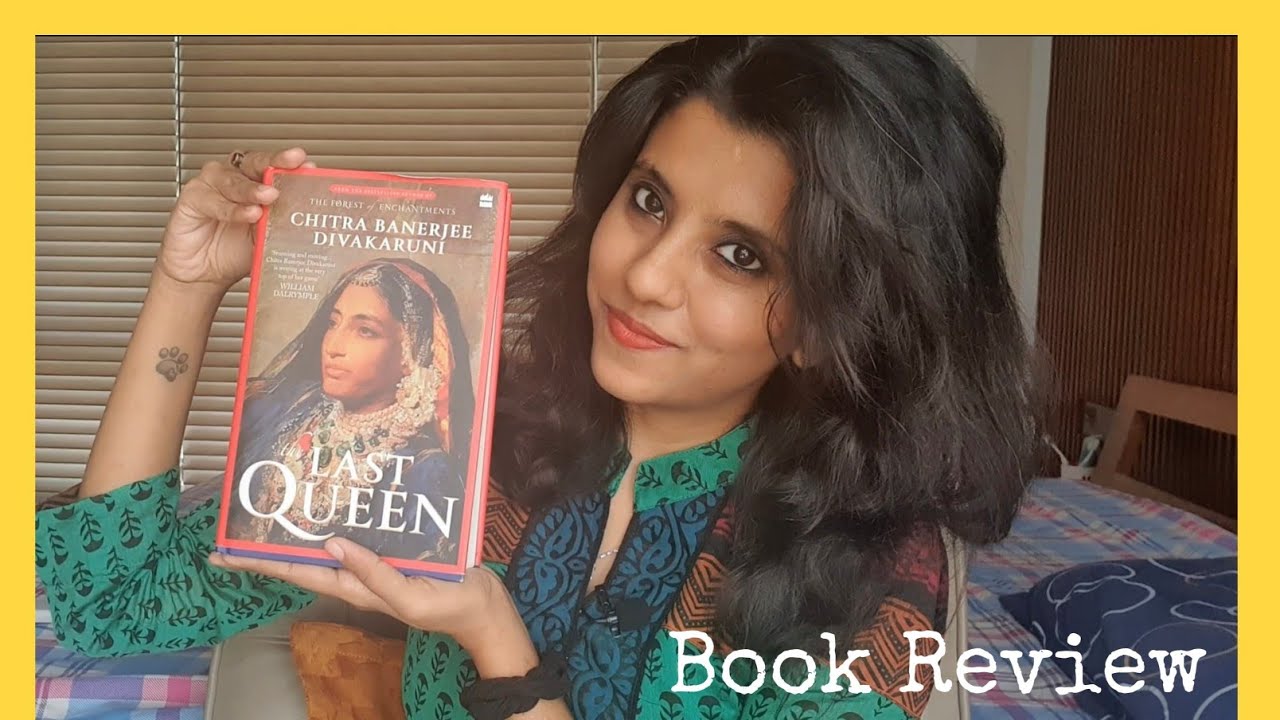 The Last Queen Book Review | Chitra Bannerjee Divakaruni Books