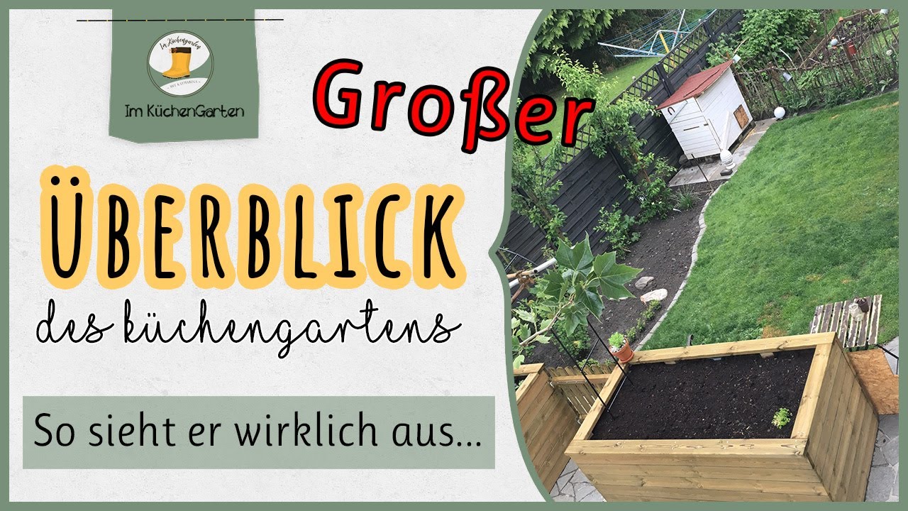 Großer Gartenrundgang 🌿 im Küchengarten 🌻🌳 - So sieht er wirklich aus!!