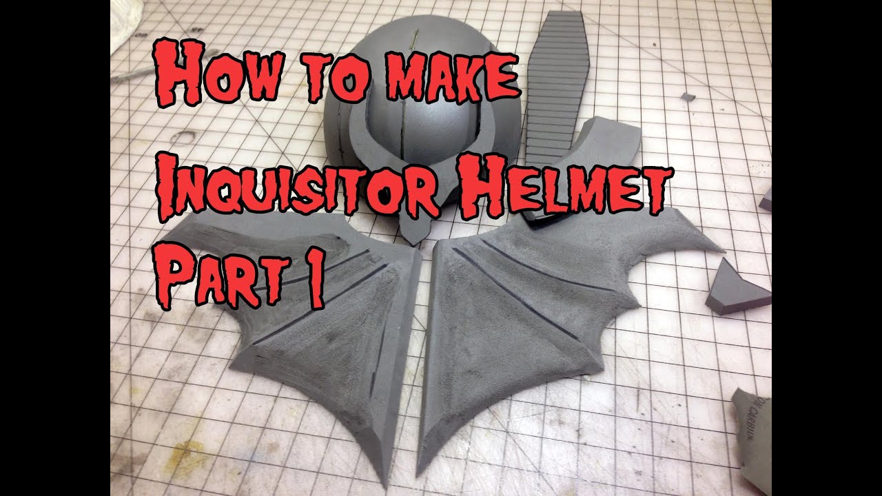 How to Make the Inquisitor Helmet from Foam Part 1
