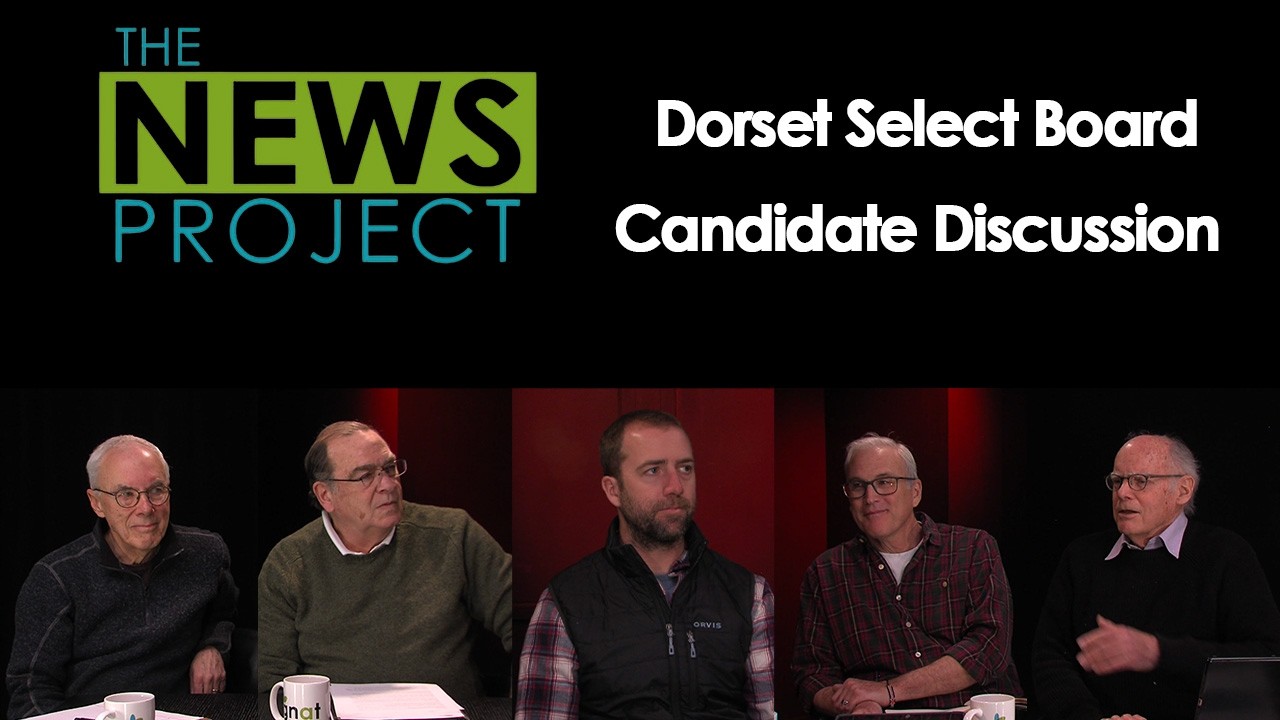 The News Project: In Studio - Dorset Select Board Candidate Discussion