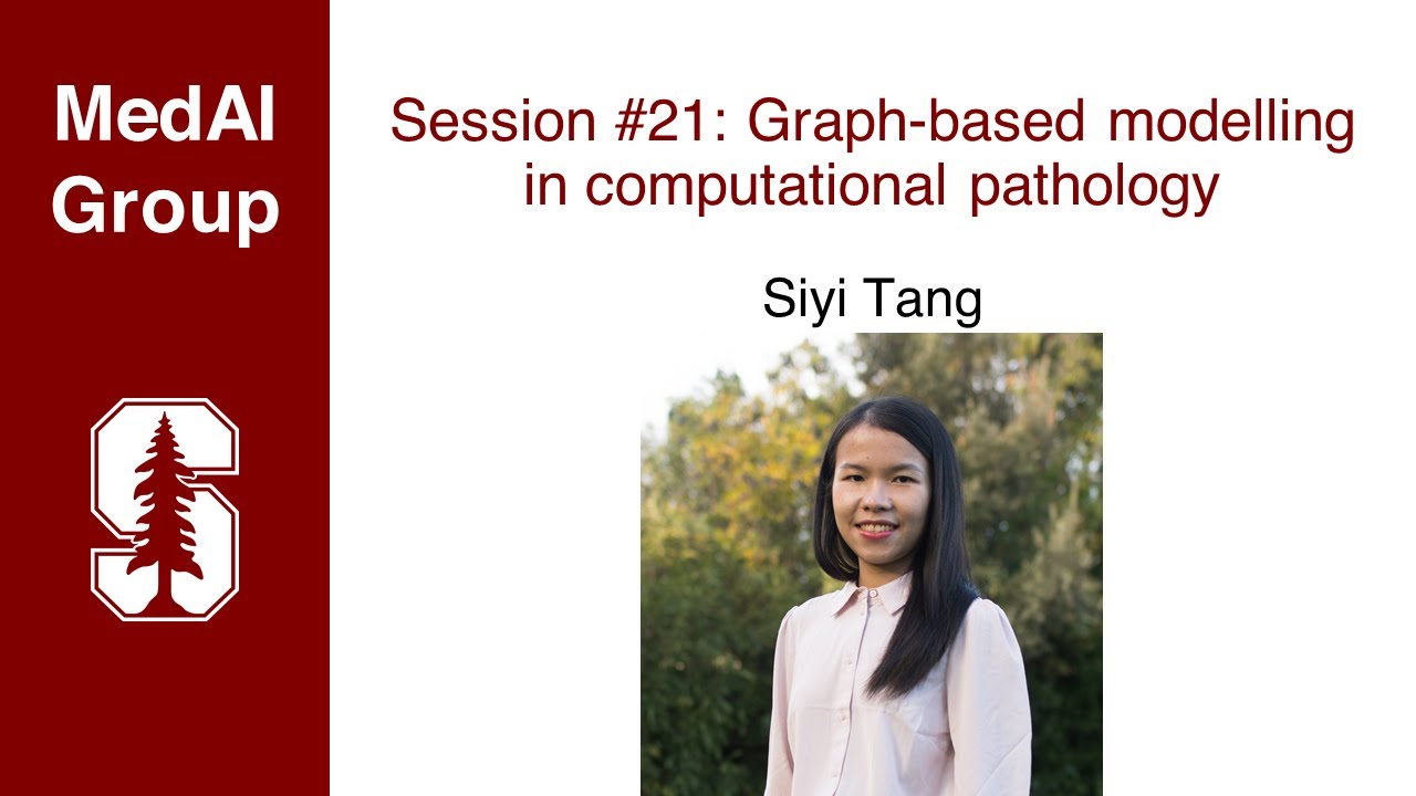 MedAI Session 21: Graph-based modeling in computational pathology | Siyi Tang