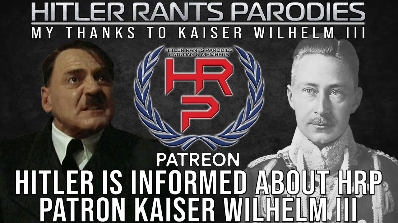 Hitler is informed about HRP Patron: Kaiser Wilhelm III