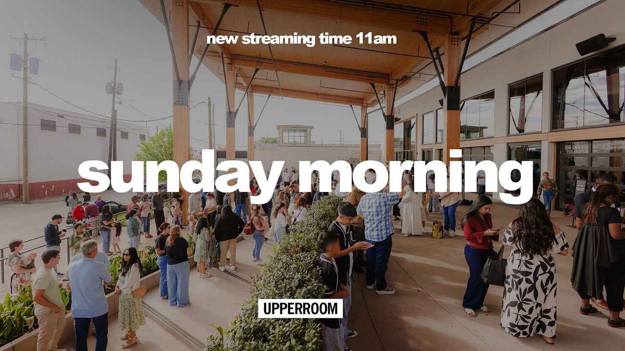 UPPERROOM Sunday Morning - 11AM