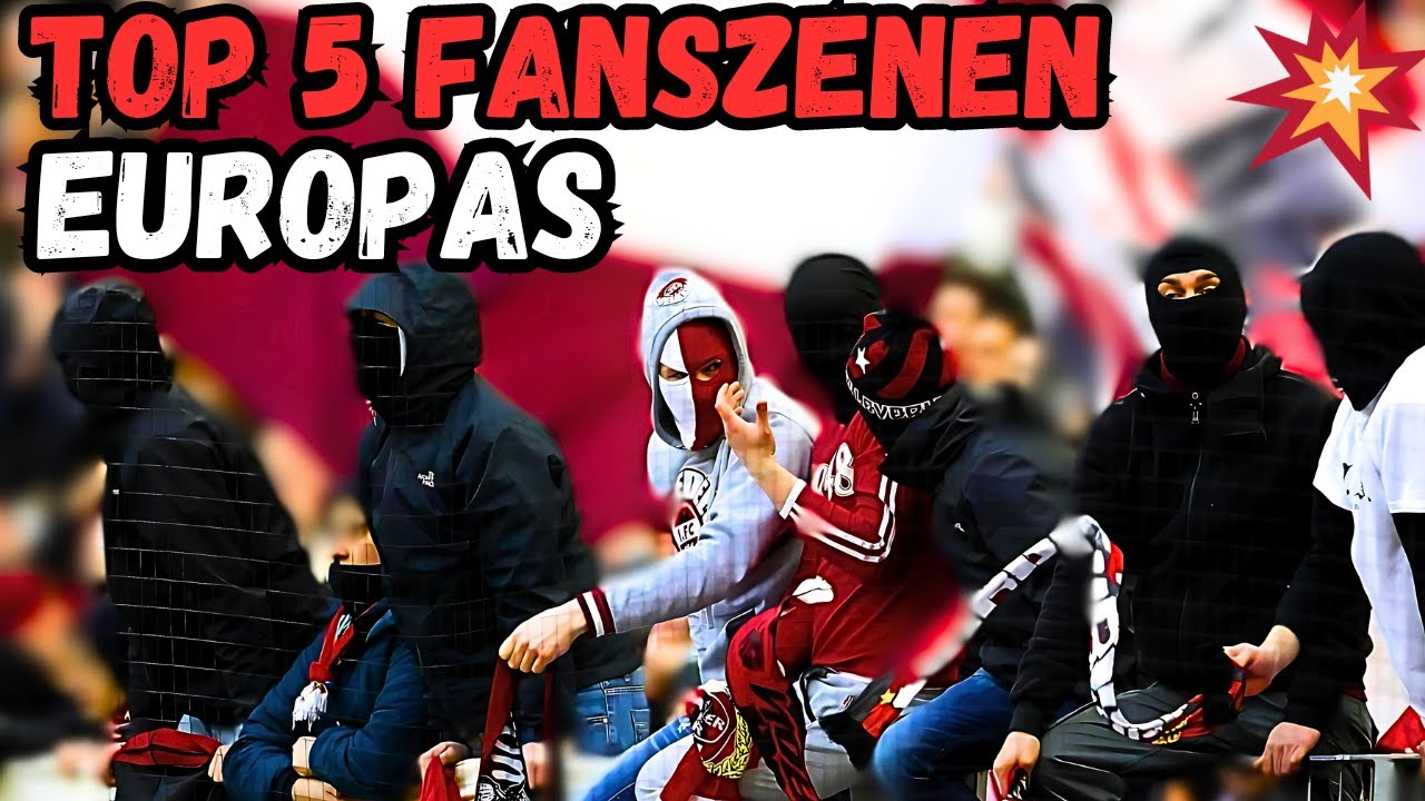 Die TOP 5 GEFÄHRLICHSTEN FANSZENEN EUROPAS!