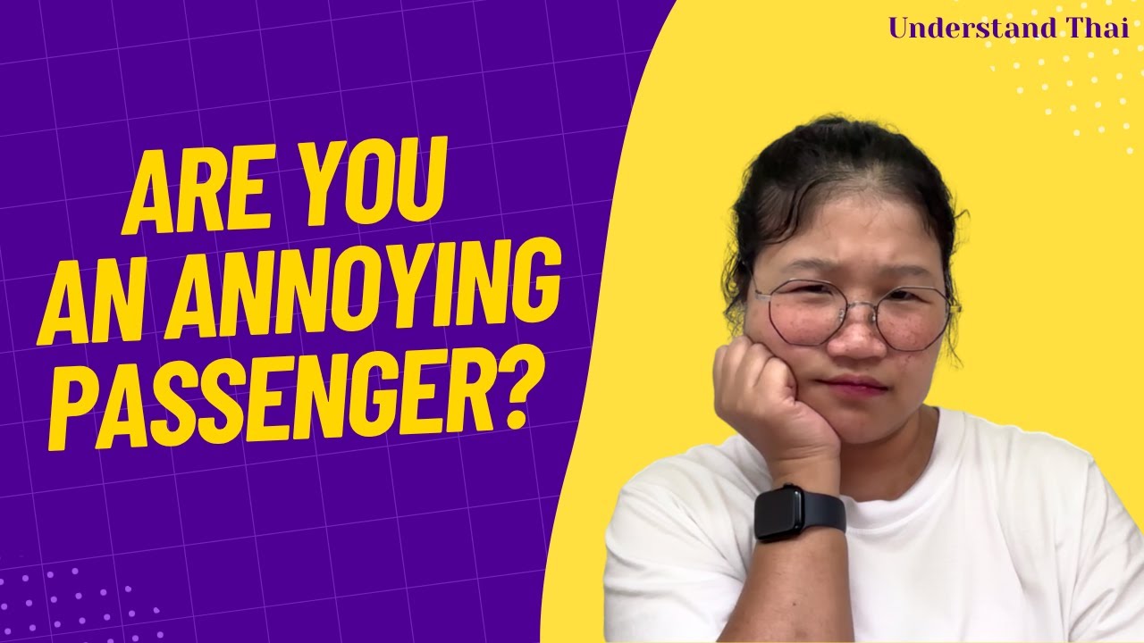 Are You an Annoying Passenger? | Intermediate Thai | Understand Thai