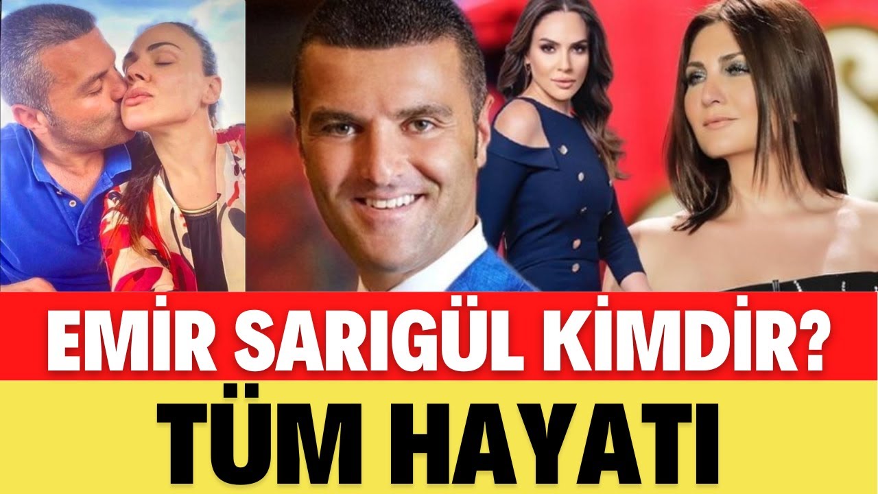 EMİR SARIGÜL KİMDİR?