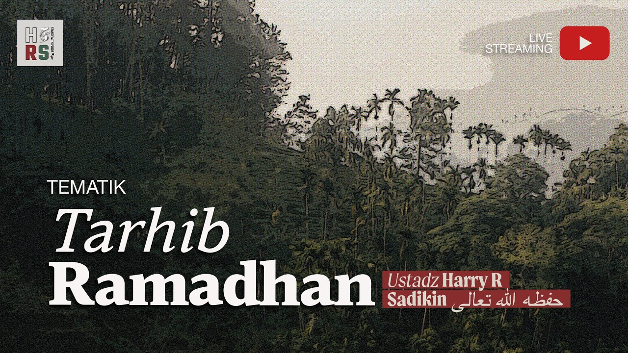 Tarhib Ramadhan - Ustadz Harry R Sadikin حفظه الله تعالى
