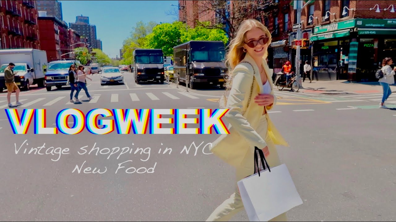 VLOGWEEK #3 - Vintage Shopping in NYC, trying new food