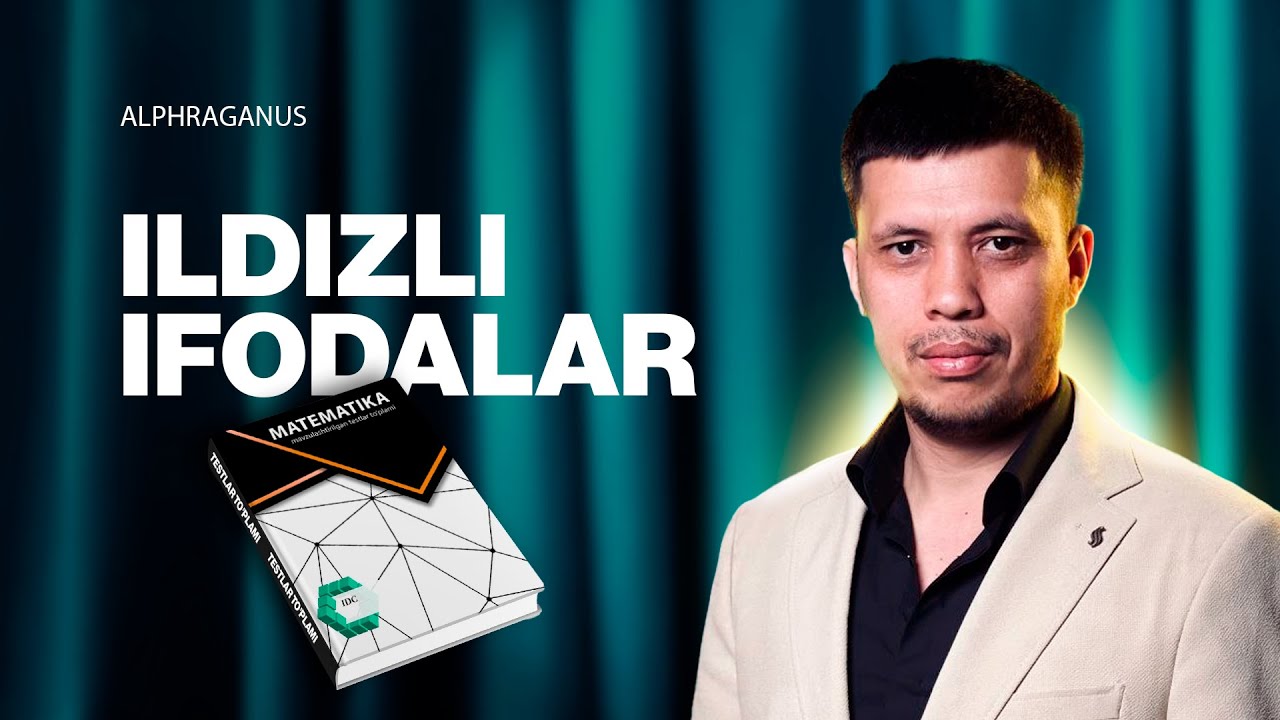 20-dars. ILDIZLI IFODALAR IDC MAVZULASHTIRILGAN TESTLAR TO'PLAMI