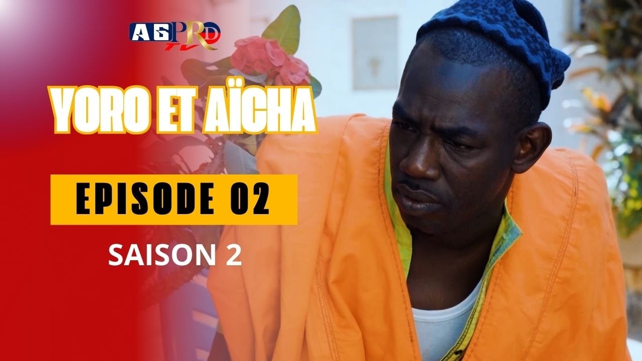 YORO ET AÏCHA EPISODE 2 SAISON 2